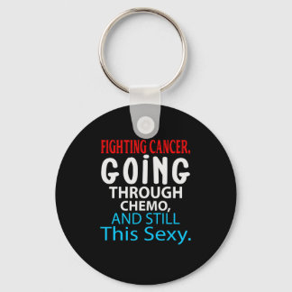 Funny Cancer Fighter Inspirational Quote Chemo Keychain