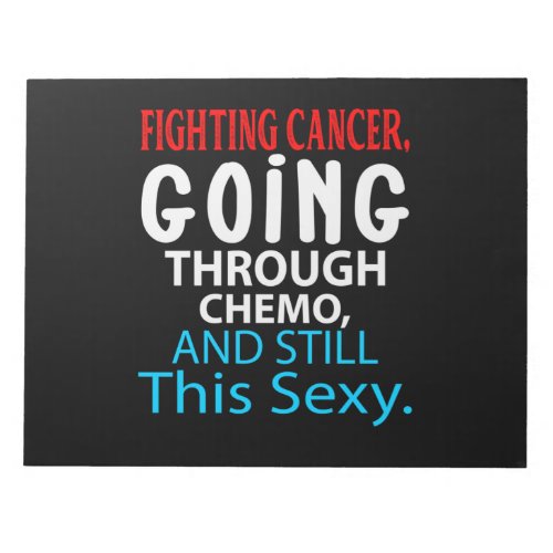 Funny Cancer Fighter Inspirational Quote Chemo Notepad