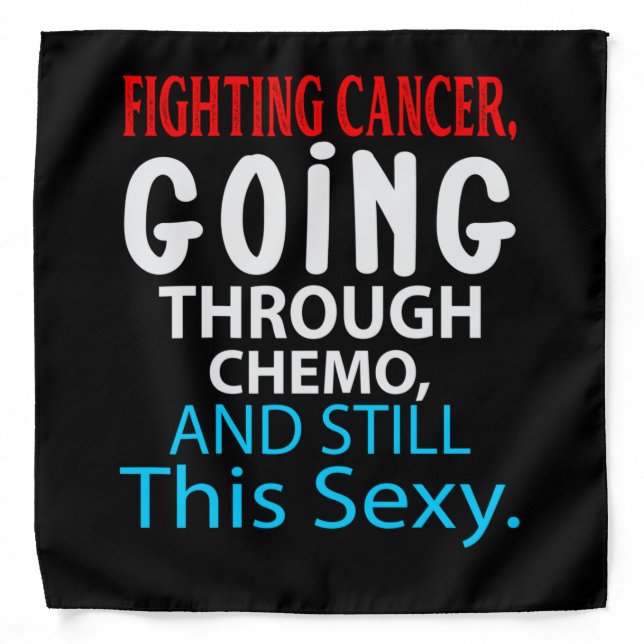 Funny Cancer Fighter Inspirational Quote Chemo Pat Bandana (Front)