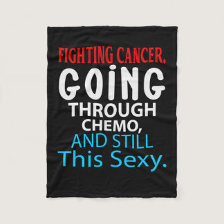 Funny Cancer Fighter Inspirational Quote Chemo Pat Fleece Blanket