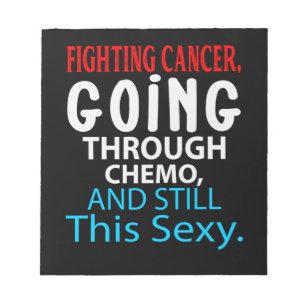 Funny Cancer Fighter Inspirational Quote Chemo Pat Notepad