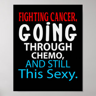 Funny Cancer Fighter Inspirational Quote Chemo Pat Poster