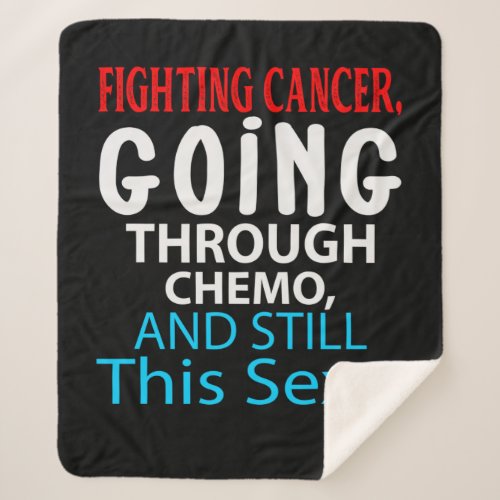 Funny Cancer Fighter Inspirational Quote Chemo Pat Sherpa Blanket
