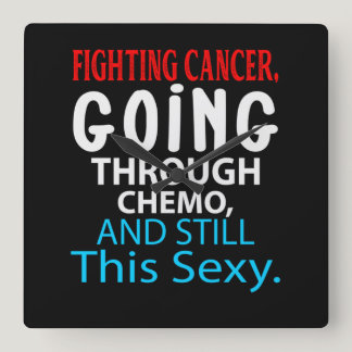 Funny Cancer Fighter Inspirational Quote Chemo Pat Square Wall Clock
