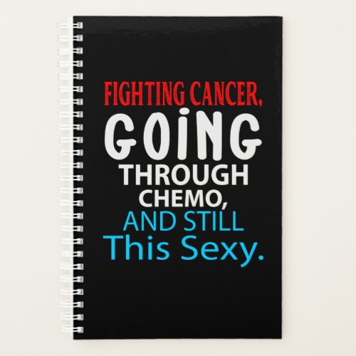 Funny Cancer Fighter Inspirational Quote Chemo Planner