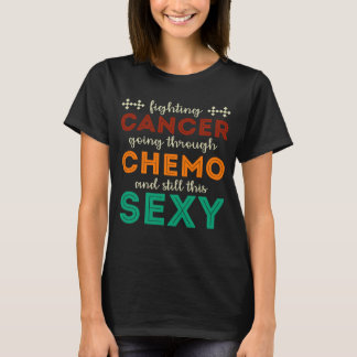 Funny Cancer Fighter Inspirational Quote T shirt