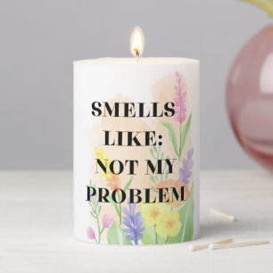 Funny Candle – “Smells Like Not My Problem” Gift