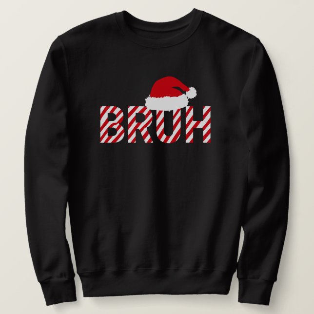Funny Candy Cane "BRUH" Santa Hat Sweatshirt (Design Front)