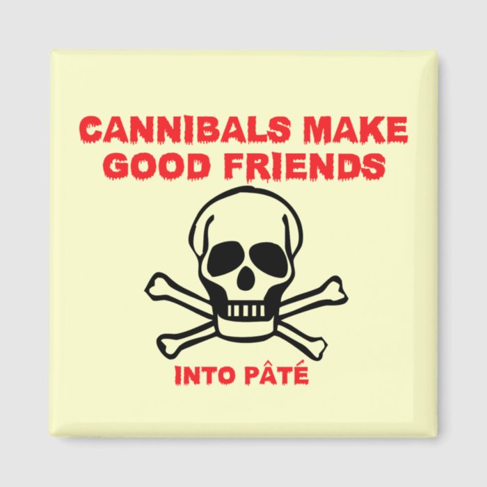 Funny cannibals fridge magnets