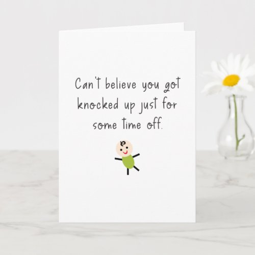 Funny Cant Believe You Got Knocked Up Baby Card