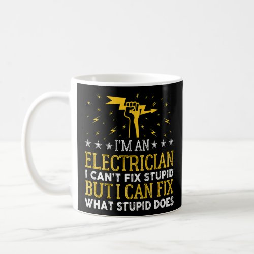 Funny Cant Fix Stupid Power Lineman Journeyman El Coffee Mug