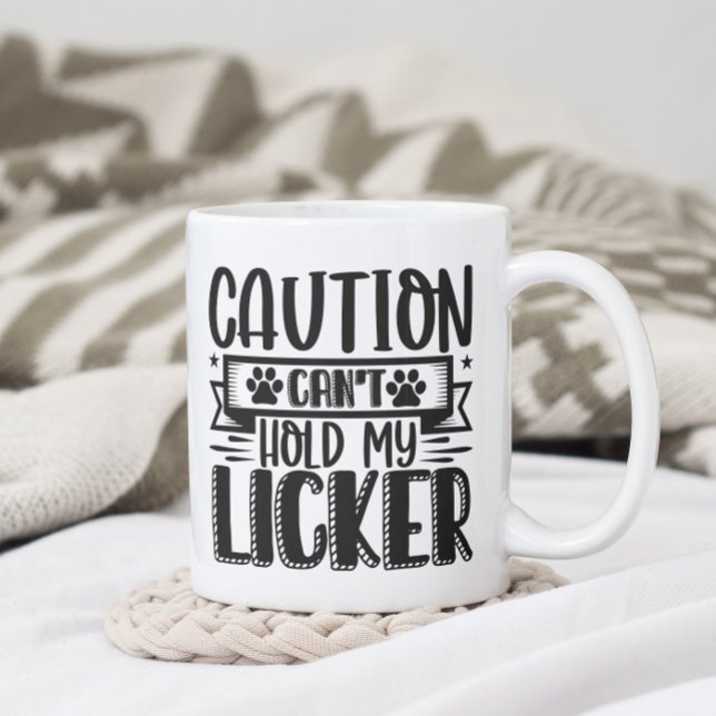 Funny Can't Hold My Licker  Coffee Mug (Creator Uploaded)
