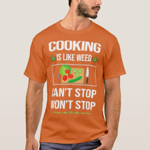 Funny Cant Stop Cooking  T-Shirt
