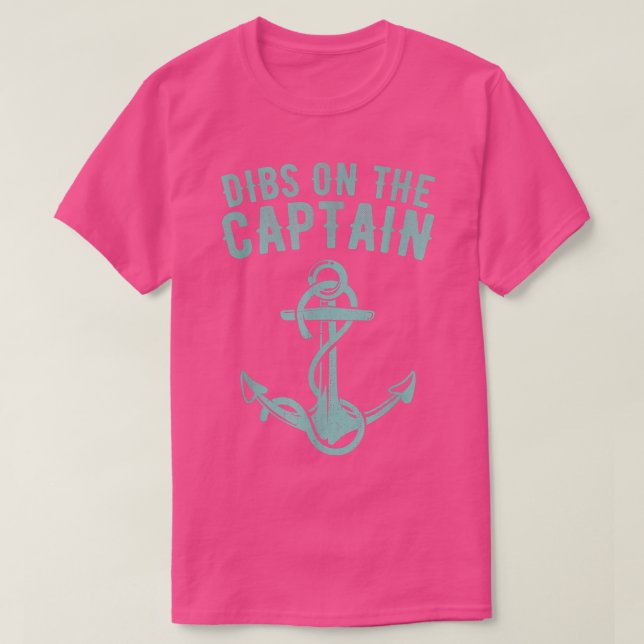 Funny Captain Wife Dibs on the Captain 48 T-Shirt (Design Front)