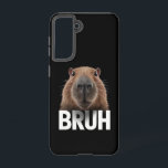 Funny Capybara Bruh  Samsung Galaxy S21 Case<br><div class="desc">Funny Capybara Bruh</div>