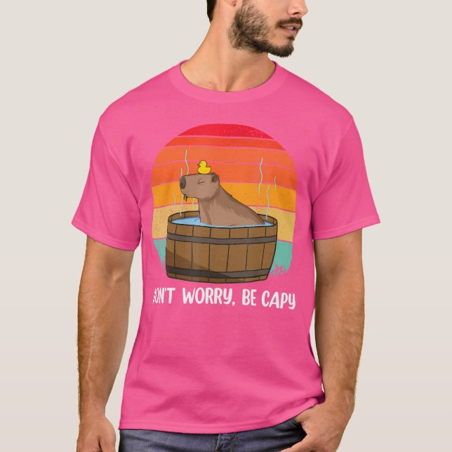 Funny Capybara Don'T Worry Be Capy Capybara Lovers T-Shirt (Front)