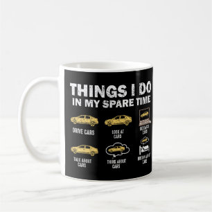 Funny Car 6 Things I Do In My Spare Time Cars Coffee Mug