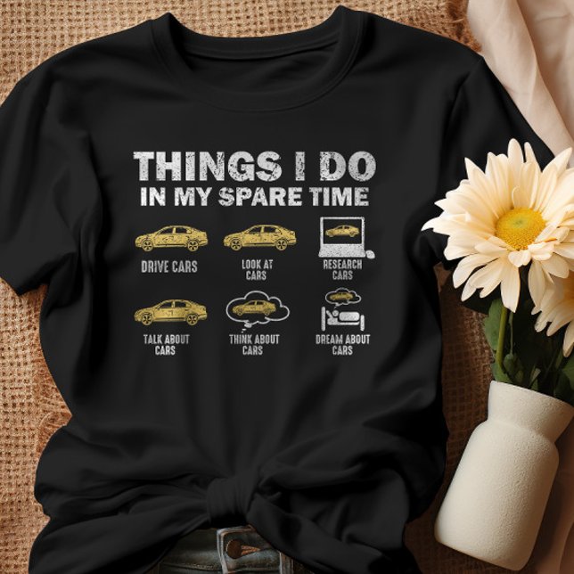 Funny Car 6 Things I Do In My Spare Time Cars T-Shirt (Creator Uploaded)