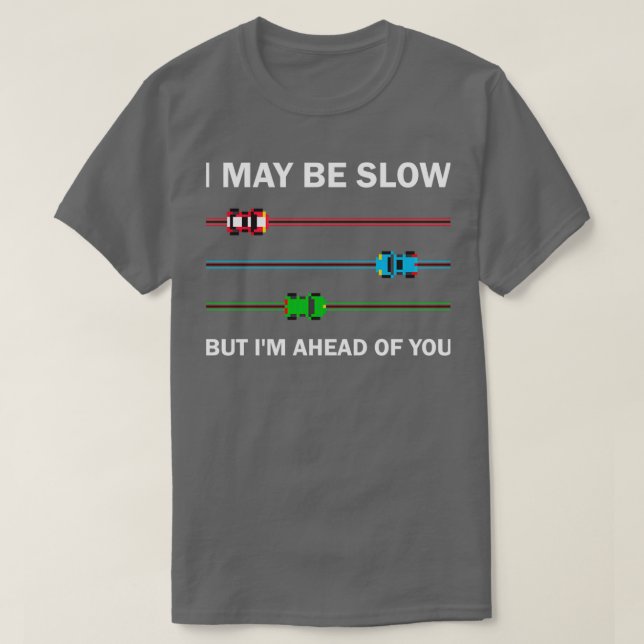 Funny Car Driving and Racing Saying  T-Shirt (Design Front)