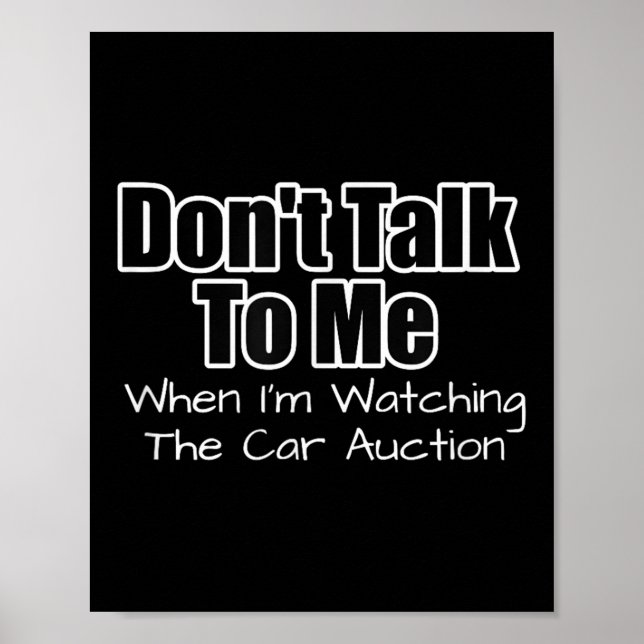 Funny Car Guy Gift - Don't Talk To Me Watching Car Poster (Front)