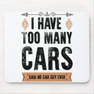 Funny Car Guy Gift I Have Too Many Cars Vintage Mouse Pad