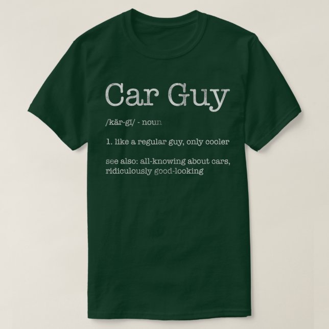 Funny Car Guy  Mens Boys Gift Car Guy Definition  T-Shirt (Design Front)
