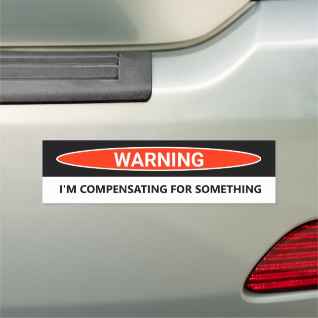 Funny Car I'm Compensating for Something Car Magnet (In Situ)