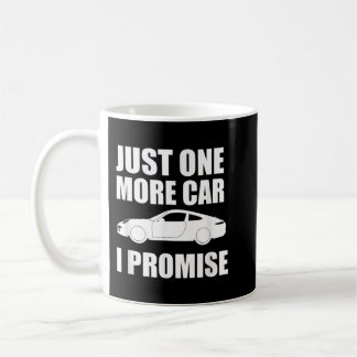 Funny Car Lover Gifts Just One More Car I Promise  Coffee Mug