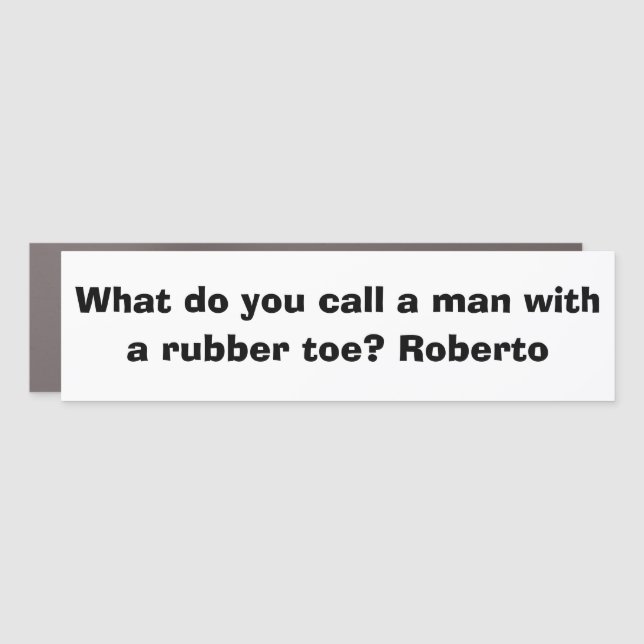 Funny Car Novelty A MAN WITH A RUBBER TOE Magnet (Front)