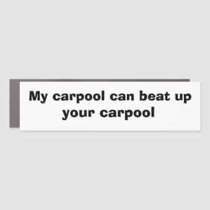 Funny Car Novelty BEAT UP YOUR CARPOOL Magnet