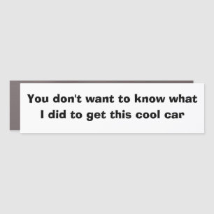 Funny Car Novelty WHAT I DID COOL CAR Car Magnet
