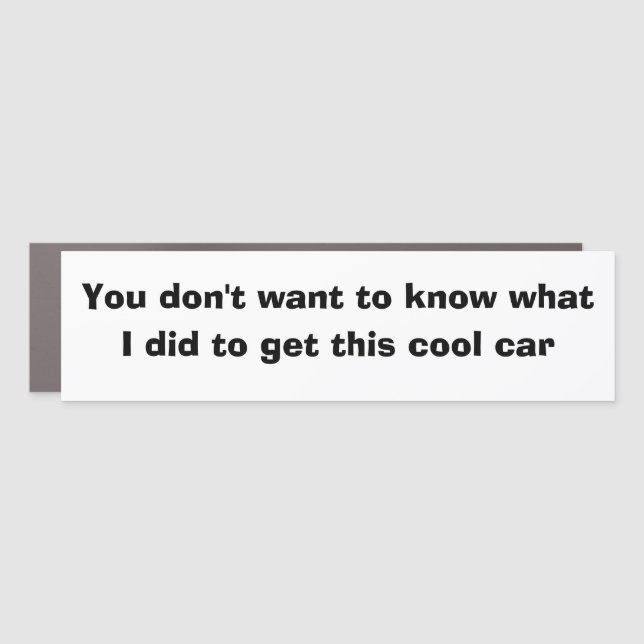 Funny Car Novelty WHAT I DID COOL CAR Car Magnet (Front)