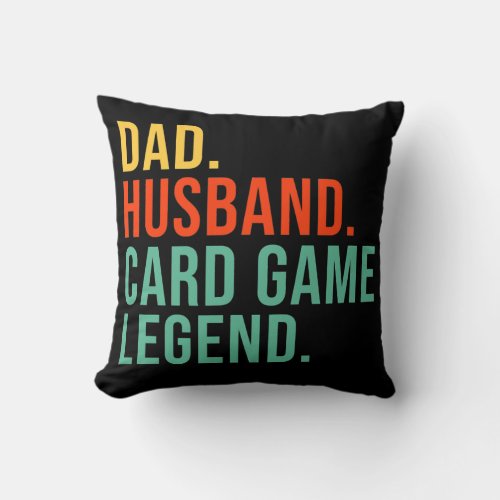 Funny Card Game Dad Husband Legend Card Gamer Throw Pillow
