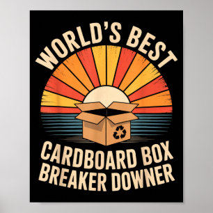 Funny Cardboard Box Breaker Downer Sarcastic Recyc Poster