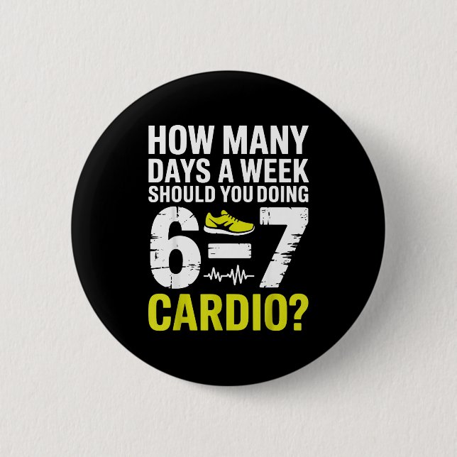 Funny Cardio Motivation Fitness Humor Running Work Button (Front)