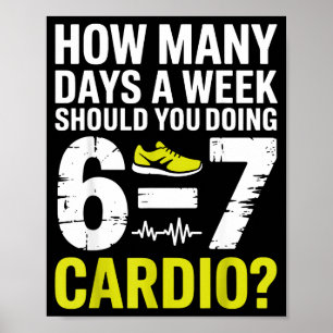 Funny Cardio Motivation Fitness Humor Running Work Poster