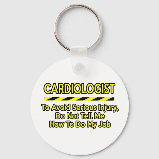 Funny Cardiologist .. Don't Tell Me Keychain (Front)