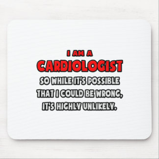 Funny Cardiologist .. Highly Unlikely Mouse Pad