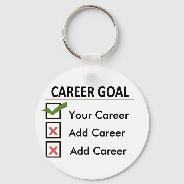 Funny Career Goals "Customize It" Keychain (Front)