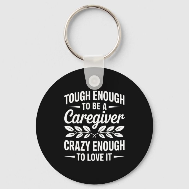 Funny Caregiver Art For Women Men Girls Caregiving Keychain (Front)