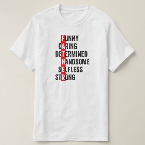Funny Caring Acrostic Birthday or Fathers Day T_Shirt