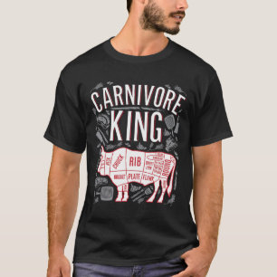 Funny Carnivore King Meat Lover Gift For Dads Who T-Shirt