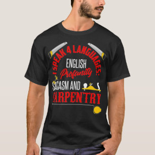 Funny Carpenter  Humor Carpentry Joke Saying T-Shirt