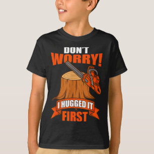 Funny Carpenter Saying - Don't Worry! I Hugged It  T-Shirt