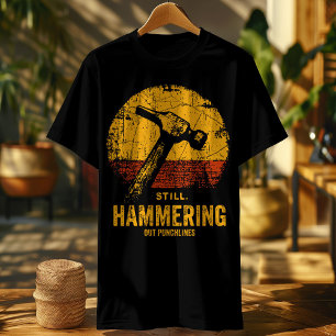 Funny Carpenter Shirt – Still Hammering Out Punchl