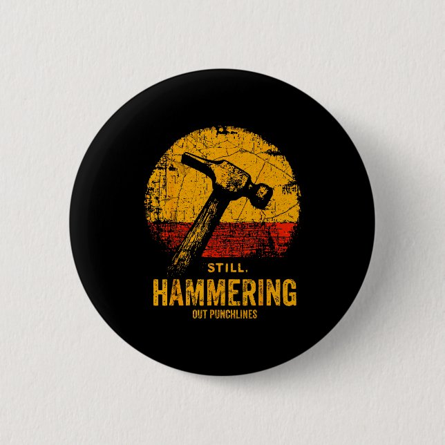 Funny Carpenter Still Hammering Out Punchlines Vin Button (Front)