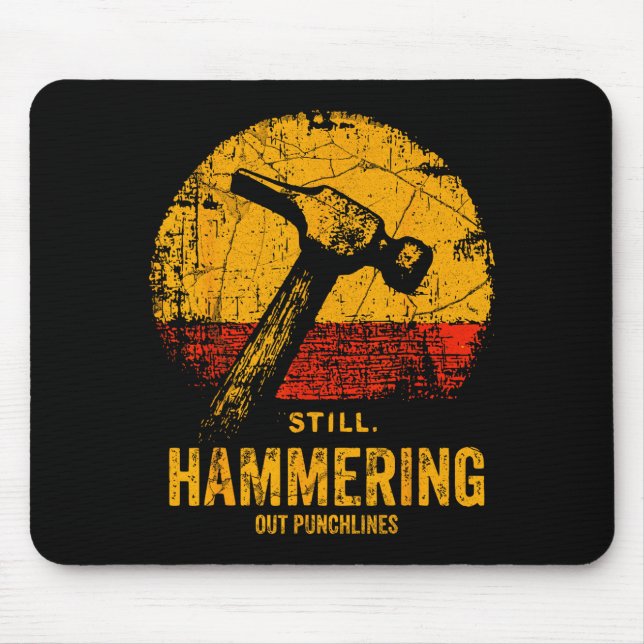 Funny Carpenter Still Hammering Out Punchlines Vin Mouse Pad (Front)