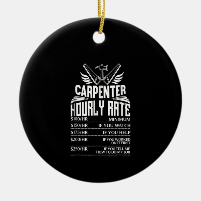 Funny Carpenter Woodworking  Great Gift  Dad Ceramic Ornament (Front)