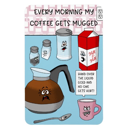 Image Result For How Many Calories In A Vanilla Iced Coffee From Mcdonalds funny cartoon coffee pun magnet rb53d0bd418e949fb90752b4d06b30846 am0uf 8byvr 540 How Many Calories In A Vanilla Iced Coffee From Mcdonalds