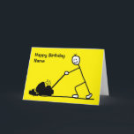 Funny Cartoon Gardener Birthday Card<br><div class="desc">Funny cartoon card featuring a male stick character mowing a lawn. Perfect for a gardening man. Message says ''Happy Birthday!'. Easily personalize by editing the template text on the front and inside to add your own message. The card has a bright yellow background - the background color can be changed...</div>